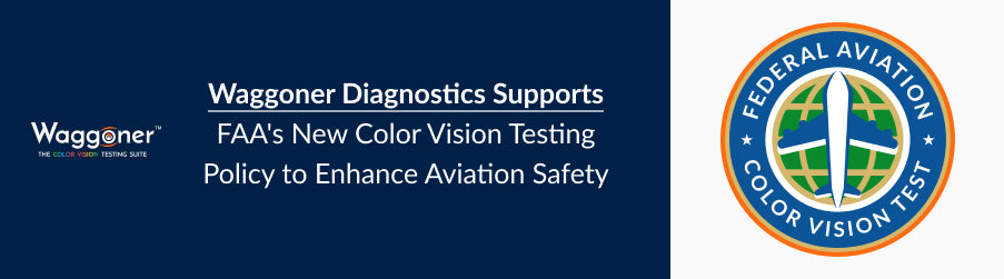 Waggoner Diagnostics Supports FAA's New Color Vision Testing Policy to Enhance Aviation Safety